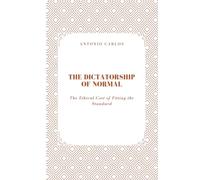 The Dictatorship of Normal: The Ethical Cost of Fitting the Standard (The World as Market)
