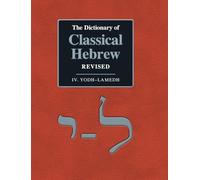 The Dictionary of Classical Hebrew Revised. IV. Yodh-Lamedh.: 4
