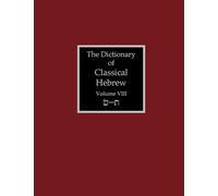 The Dictionary of Classical Hebrew Volume 8