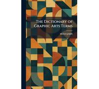 The Dictionary of Graphic Arts Terms