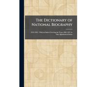 The Dictionary of National Biography: 1912-1921: With an Index Covering the Years 1901-1921 in One Alphabetical Series
