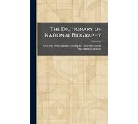 The Dictionary of National Biography: 1912-1921: With an Index Covering the Years 1901-1921 in One Alphabetical Series