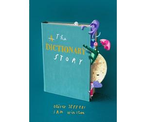 The Dictionary Story: The perfect gift for book lovers! From the award-winning duo behind A Child of Books comes a unique and ground-breaking celebration of words, storytelling and imagination