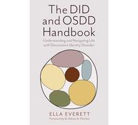 The DID and OSDD Handbook: Understanding and Navigating Life with Dissociative Identity Disorder