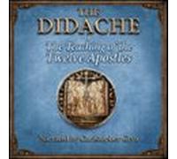 The Didache Or The Teaching Of The Twelve Apostles
