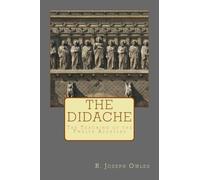The Didache: The Teaching of the Twelve Apostles: 1 (Ancient Christian Texts Series)