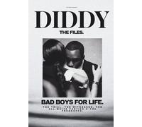 THE DIDDY FILES - Bad Boys For Life (2026): The Trial, The Courtroom Drama, The Witnesses & The All-White Parties
