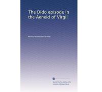 The Dido episode in the Aeneid of Virgil