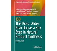 The Diels-Alder Reaction as a Key Step in Natural Product Synthesis: 130 (Progress in the Chemistry of Organic Natural Products, 130)