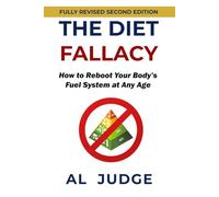 The Diet Fallacy: How to Reboot Your Body’s Energy System at Any Age