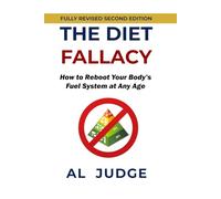 The Diet Fallacy: How to Reboot Your Body’s Energy System at Any Age