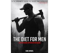 The Diet for Men: Testosterone Optimization Guide