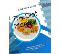 The Diet Manual: A Nutritional Handbook and Training Guide for Long Term Care
