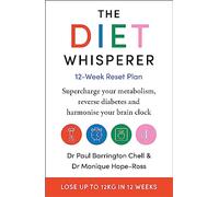 The Diet Whisperer: 12-Week Reset Plan: Supercharge your metabolism, reverse diabetes and harmonise your brain clock