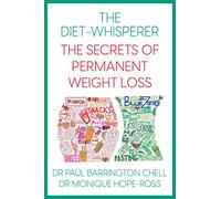 The Diet-Whisperer: The Secrets of Permanent Weight Loss