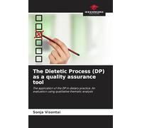 The Dietetic Process (DP) as a quality assurance tool: The application of the DP in dietary practice. An evaluation using qualitative thematic analysis