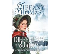 The Difference of a Darcy: a Pride & Prejudice variation (Pride and Prejudice "What if?" Variations)