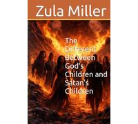 The Different Between God's Children and Satan's Children