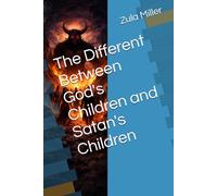 The Different Between God's Children and Satan's Children