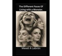 THE DIFFERENT FACES OF LIVING WITH A MONSTER