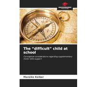 The "difficult" child at school: Conceptual considerations regarding supplementary motor skills support
