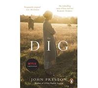 The Dig: Now a BAFTA-nominated motion picture starring Ralph Fiennes, Carey Mulligan and Lily James