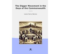 The Digger Movement in the Days of the Commonwealth (Classic Books)