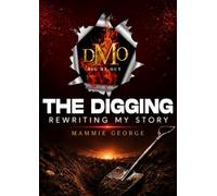 The Digging: Rewriting My Story