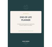 The Digital-Age End-of-Life Planner: A Complete Guided Organizer for Your Records, Accounts, Property & Final Wishes