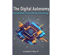 The Digital Autonomy: How Individuals Thrive in the Age of Technology