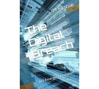 The Digital Breach: AI's Emergent Evolution