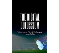 The Digital Colosseum, Where Sports, AI, and Mythological Heroes Collide