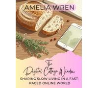 The Digital Cottage Window: Sharing Slow Living in a Fast-Paced Online World