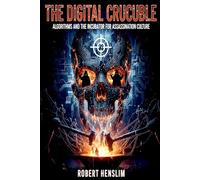 The Digital Crucible: Algorithms and the Incubator for Assassination Culture