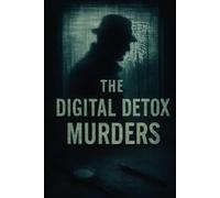 The Digital Detox Murders