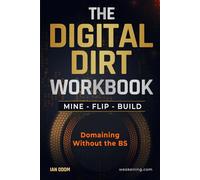 The Digital Dirt Workbook: The Workbook That Gets Results