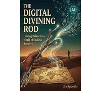 The Digital Divining Rod: Finding Balance in a World of Endless Answers