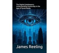 The Digital Gatekeepers: Understanding Censorship in the Age of Social Media
