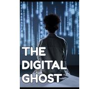 The Digital Ghost