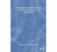The Digital Humanities Coursebook: Applied Concepts and Critical Approaches
