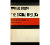 The Digital Ideology: A Critique of Contemporary Philosophy (Exploring Marxism): How Tech Capitalism Colonizes Thought - And How to Resist