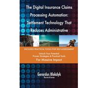 The Digital Insurance Claims Processing Automation: Settlement Technology That Reduces Administrative Overhead
