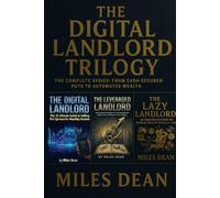 THE DIGITAL LANDLORD TRILOGY: The Complete Series: From Cash-Secured Puts to Automated Wealth