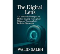 The Digital Lens: AI’s Transformative Impact on Medical Imaging: From Optical Coherence Tomography to Predictive Diagnostics