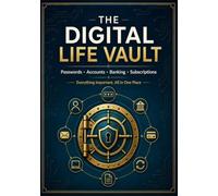The Digital Life Vault: A Complete Account Information Organizer for Passwords Accounts Banking Digital Assest in Midlife and Beyond