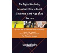 The Digital Marketing Revolution: How to Reach Customers in the Age of Ad Blockers