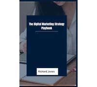 The Digital Marketing Strategy Playbook