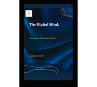 The Digital Mind.: How Computers Mimic Human Thinking.