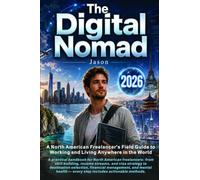 The Digital Nomad: A North American Freelancer's Field Guide to Working and Living Anywhere in the World.