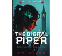 The Digital Piper: ( A Pied Piper retelling) (Twisted Ever After)